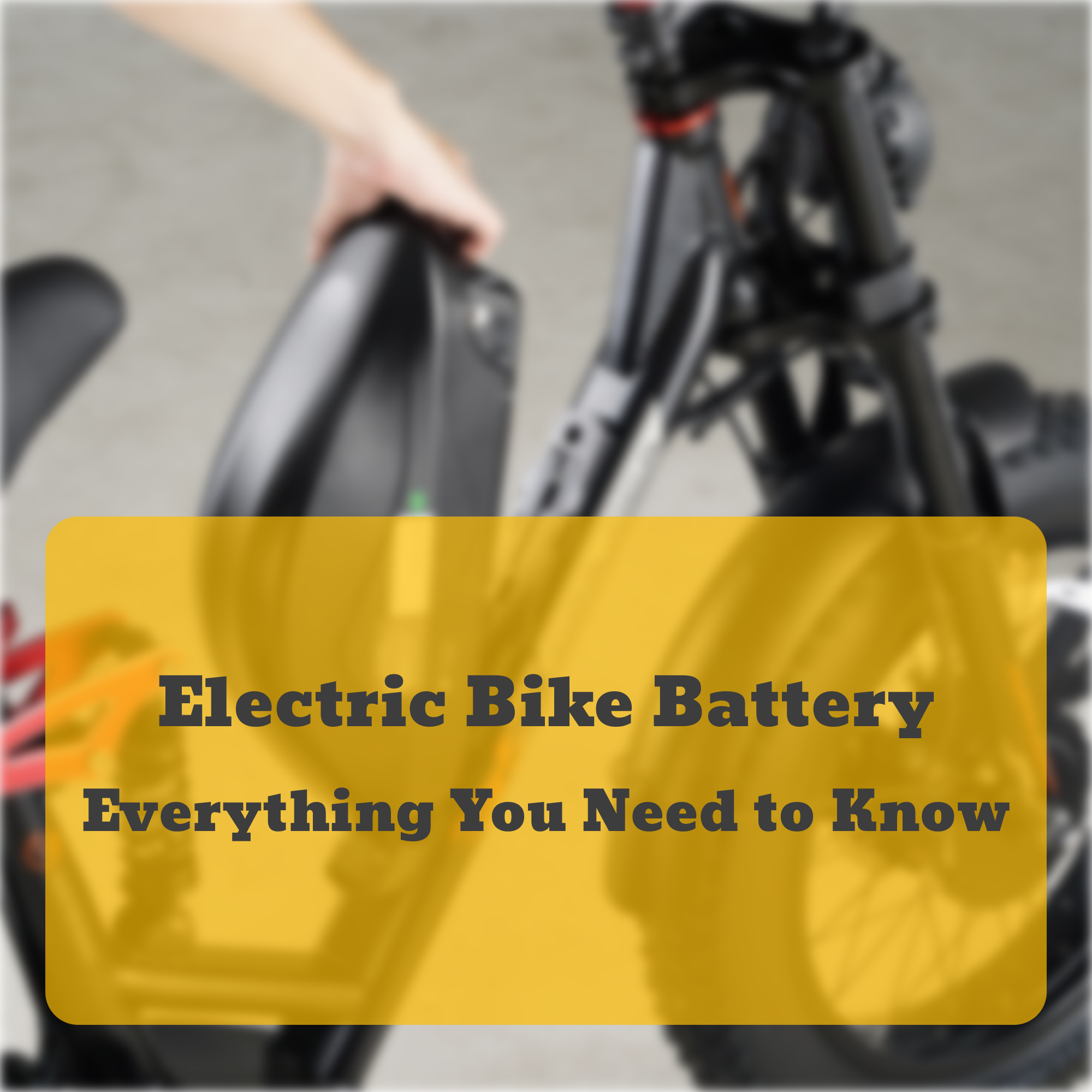 Electric Bike Battery: Everything You Need to Know